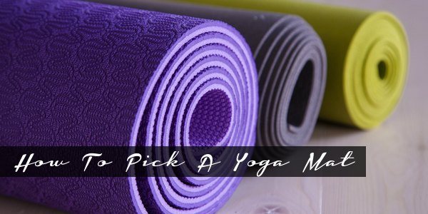 How To Pick A Yoga Mat