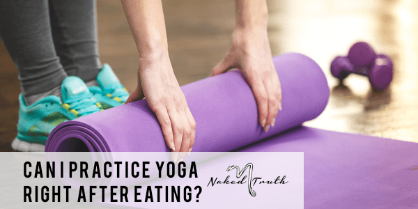yoga right after eating
